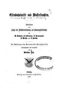 bokomslag Eisenbahntarife und Wasserfrachten, Studien zur Frage der Gebührenerhebung auf Binnenwasserstrassen