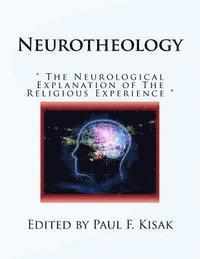 bokomslag Neurotheology: ' The Neurological Explanation of The Religious Experience '