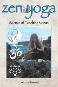 bokomslag Zen Yoga: Science of Teaching Manual