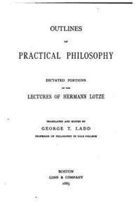 bokomslag Outlines of Practical Philosophy, Dictated Portions of the Lectures of Hermann Lotze