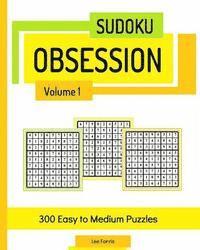 bokomslag Sudoku Obsession, Volume 1: 300 Easy to Medium Puzzles