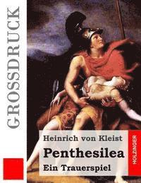 bokomslag Penthesilea (Großdruck): Ein Trauerspiel