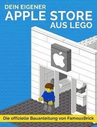 bokomslag Dein eigener Apple Store aus LEGO: Die offizielle Bauanleitung von FamousBrick