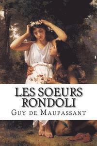 bokomslag Les soeurs Rondoli: Les soeurs Rondoli de Guy de Maupassant