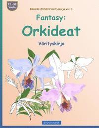 bokomslag BROCKHAUSEN Värityskirja Vol. 3 - Fantasy: Orkideat: Värityskirja