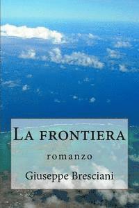 bokomslag La frontiera: romanzo