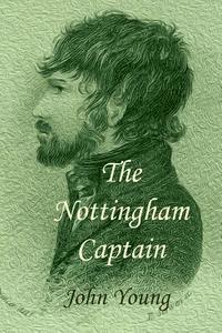 bokomslag The Nottingham Captain: a novel of The Pentrich Revolution