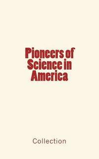 bokomslag Pioneers of Science in America
