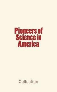bokomslag Pioneers of Science in America