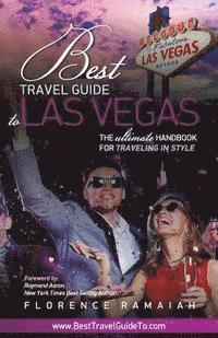 bokomslag Best Travel Guide to Las Vegas: The Ultimate Handbook For Traveling in Style