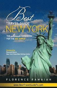 bokomslag Best Travel Guide to New York: The Ultimate Handbook For The Big Apple