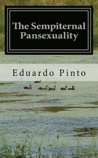 bokomslag The Sempiternal Pansexuality: Essay by Eduardo Alexandre Pinto