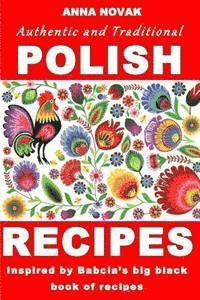 bokomslag Authentic And Traditional Polish Recipes: Inspired By Babcia's Big Black Book Of Recipes