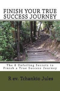 bokomslag The 8 Unfailing Secrets to Finish a Success Journey