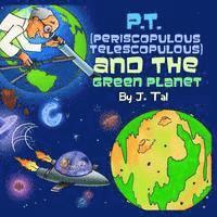 J. Tal - P.T.and the green planet, Häftad