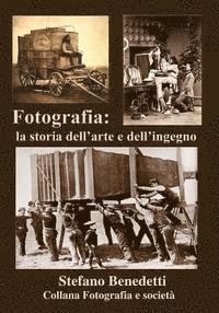 bokomslag Fotografia: la storia dell'arte e dell'ingegno