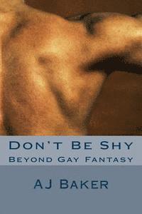 bokomslag Don't Be Shy: Beyond Gay Fantasy