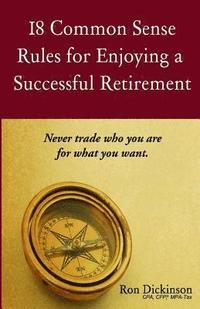 bokomslag 18 Common Sense Rules for Enjoying a Successful Retirement