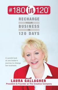 bokomslag #180in120 Recharge Your Business in 120 Days: : A candid look at one leader's journey to change her business. (black & white)