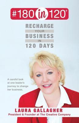 bokomslag #180in120 Recharge Your Business in 120 Days: : A candid look at one leader's journey to change her business. (black & white)