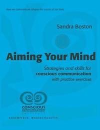 bokomslag Aiming Your Mind: Strategies and skills for conscious communication with practice exercises