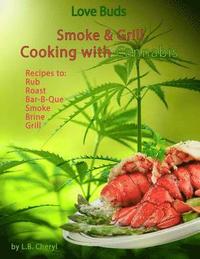 bokomslag Love Buds Smoke & Grill: Outdoor Cooking with Marijuana, Weed, Pot and Cannabis