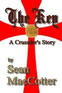 bokomslag The Key: A Crusader's Story
