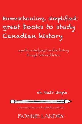 Homeschooling, simplified: great books to study Canadian History 1