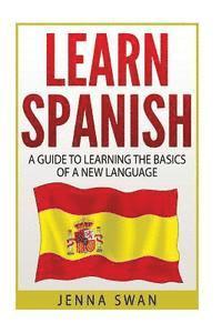 bokomslag Spanish: Learn Spanish: A Guide To Learning The Basics of a New Language
