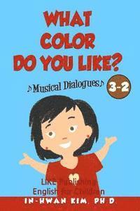bokomslag What color do you like? Musical Dialogues: English for Children Picture Book 3-2