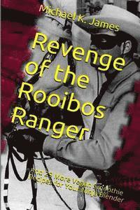 bokomslag Revenge of the Rooibos Ranger: And 29 More Vegan Smoothie Recipes for Your Ninja Blender