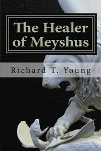 bokomslag The Healer of Meyshus