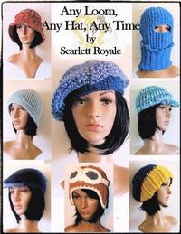 bokomslag Any Loom, Any Hat, Any Time: Loom Knitting Hats