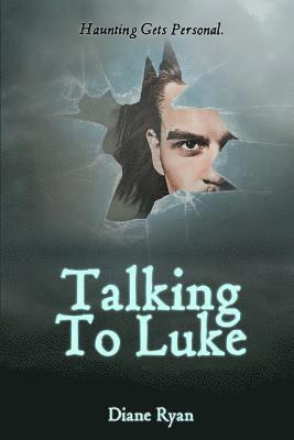 bokomslag Talking To Luke: Haunting Gets Personal.