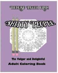 bokomslag Release Anger from Shitty People: The Vulgar and Delightful Adult Coloring Book