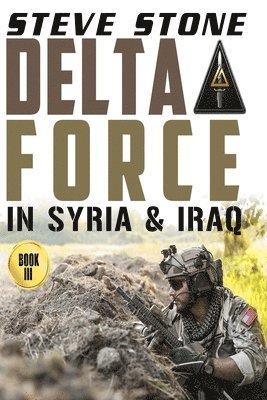 Steve Stone - Delta Force in Syria & Iraq, Häftad