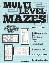 Multi Level Mazes: 100 brain-teasing mazes in 4 different sizes 1