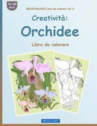 BROCKHAUSEN Libro da colorare Vol. 2 - Creatività: Orchidee: Libro da colorare 1