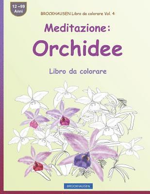 BROCKHAUSEN Libro da colorare Vol. 4 - Meditazione: Orchidee: Libro da colorare 1