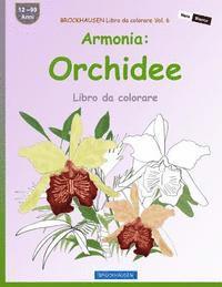 BROCKHAUSEN Libro da colorare Vol. 6 - Armonia: Orchidee: Libro da colorare 1