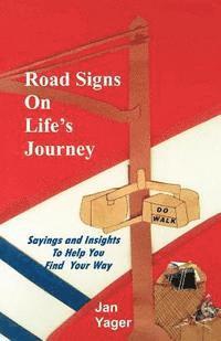 bokomslag Road Signs on Life's Journey: Sayings and Insights to Help You Find Your way