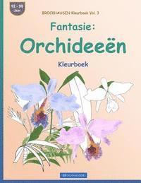 bokomslag BROCKHAUSEN Kleurboek Vol. 3 - Fantasie: Orchideeën: Kleurboek