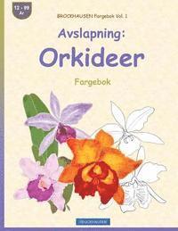 BROCKHAUSEN Fargebok Vol. 1 - Avslapning: Orkideer: Fargebok 1