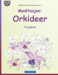 bokomslag BROCKHAUSEN Fargebok Vol. 4 - Meditasjon: Orkideer: Fargebok