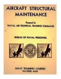 Bureau Of Naval Personnel - Aircraft Structural Maintenance, NAVPERS 10329 by: Bureau of Naval Personnel, Häftad
