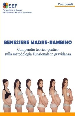 bokomslag Benessere Madre-Bambino: Compendio teorico-pratico sulla metodologia Funzionale in gravidanza