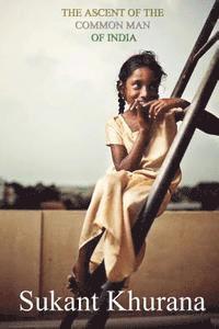 Sukant Khurana - The ascent of the common man of India, Häftad
