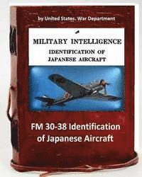 bokomslag FM 30-38 Identification of Japanese Aircraft. by United States. War Department