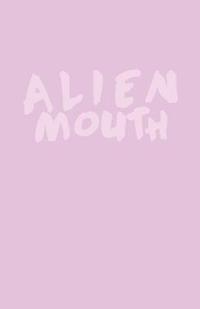bokomslag Alien Mouth