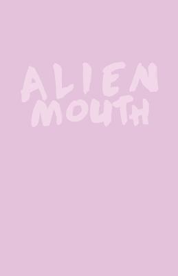bokomslag Alien Mouth